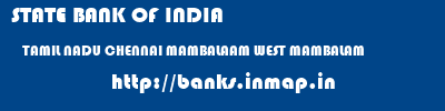 STATE BANK OF INDIA  TAMIL NADU CHENNAI MAMBALAAM WEST MAMBALAM  banks information 